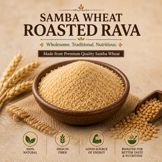 Samba Wheat Roasted Rava | சம்பா கோதுமை வறுத்த ரவை